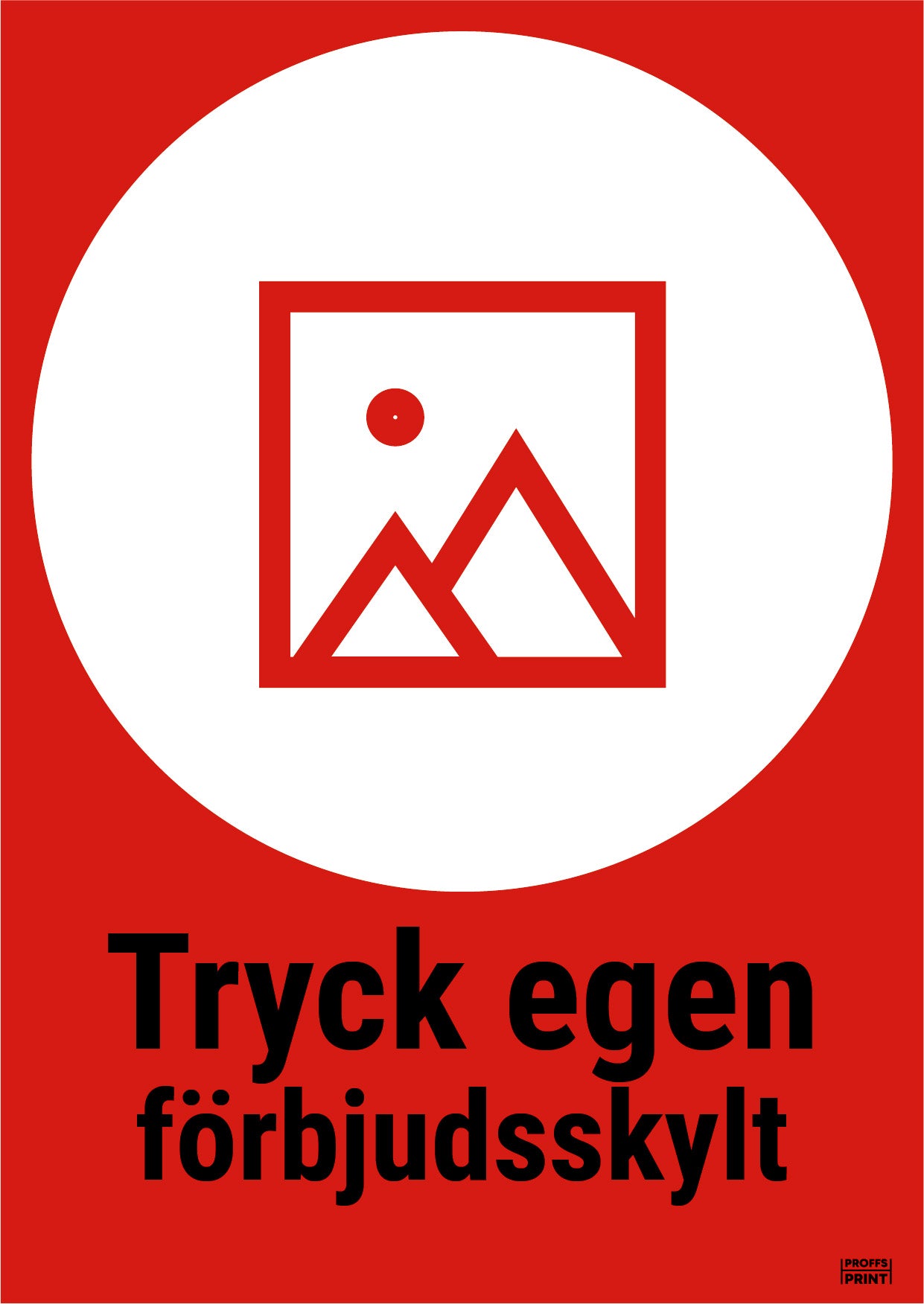 forbudsskyltar- Tryck-egen-förbjudsskylt
